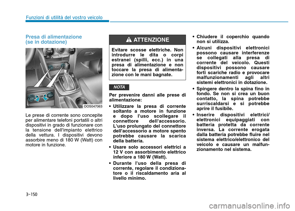 Hyundai Kona 2018  Manuale del proprietario (in Italian) 3-150
Funzioni di utilit