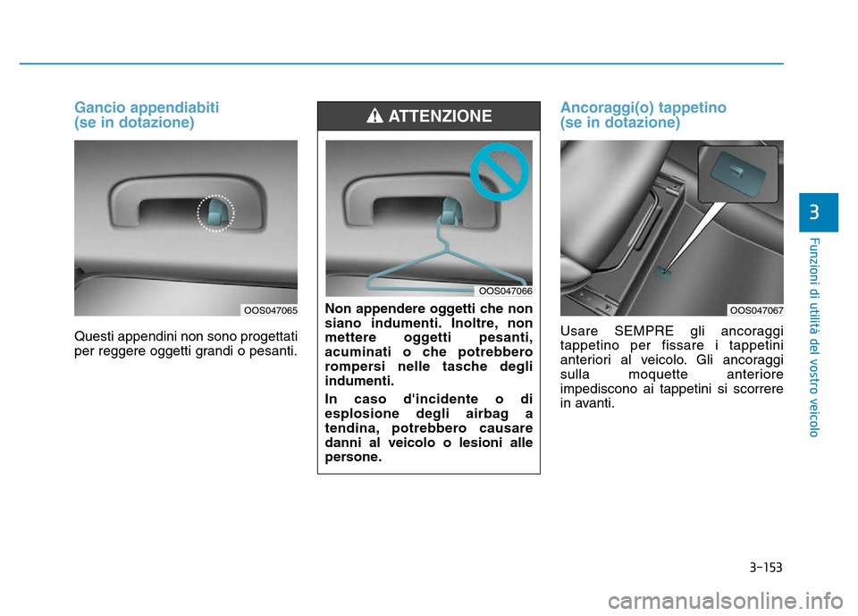 Hyundai Kona 2018  Manuale del proprietario (in Italian) 3-153
Funzioni di utilit
