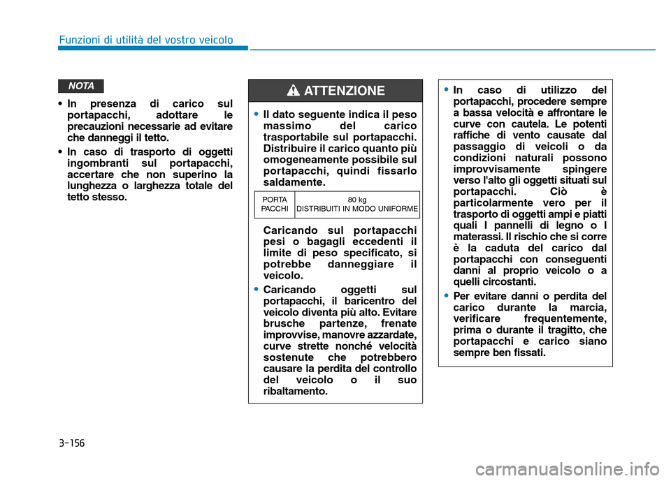 Hyundai Kona 2018  Manuale del proprietario (in Italian) 3-156
Funzioni di utilit