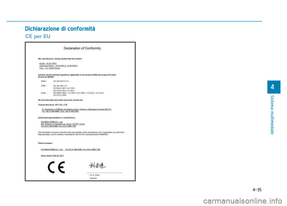 Hyundai Kona 2018  Manuale del proprietario (in Italian) 4-35
Sistema multimediale
4
Dichiarazione di conformità
CE per EU  