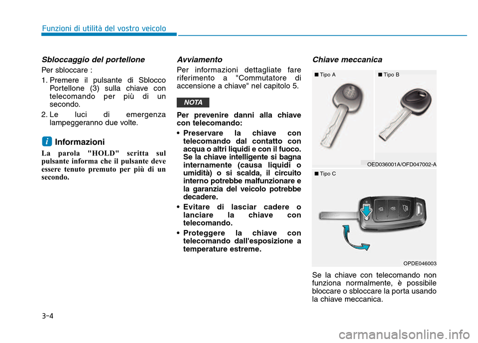 Hyundai Kona 2018 Manuale del proprietario (in Italian) 3-4
Funzioni di utilit Hyundai Kona 2018 Manuale del proprietario (in Italian) 3-4
Funzioni di utilit