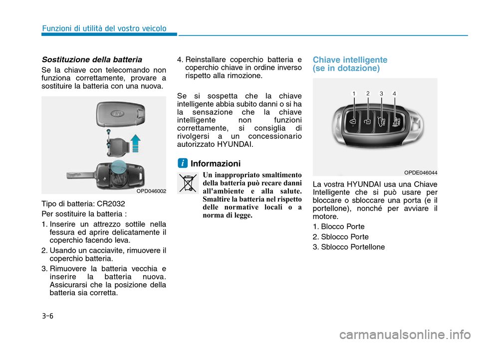 Hyundai Kona 2018 Manuale del proprietario (in Italian) 3-6
Funzioni di utilit Hyundai Kona 2018 Manuale del proprietario (in Italian) 3-6
Funzioni di utilit