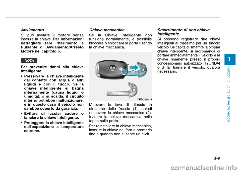 Hyundai Kona 2018 Manuale del proprietario (in Italian) 3-9
Funzioni di utilit Hyundai Kona 2018 Manuale del proprietario (in Italian) 3-9
Funzioni di utilit