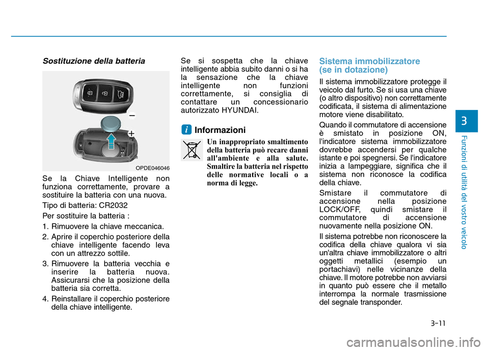 Hyundai Kona 2018 Manuale del proprietario (in Italian) 3-11
Funzioni di utilit Hyundai Kona 2018 Manuale del proprietario (in Italian) 3-11
Funzioni di utilit