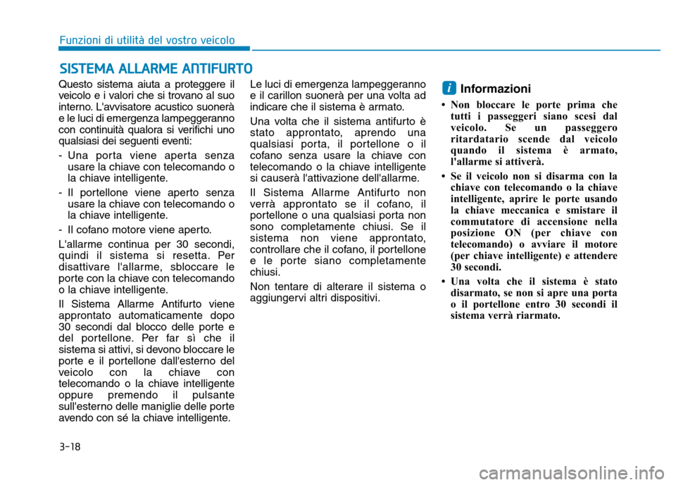 Hyundai Kona 2018 Manuale del proprietario (in Italian) 3-18
Funzioni di utilit Hyundai Kona 2018 Manuale del proprietario (in Italian) 3-18
Funzioni di utilit