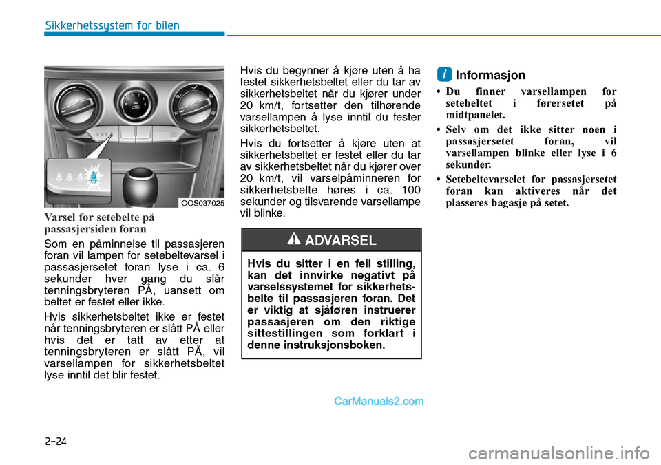 Hyundai Kona 2018  Brukerhåndbok (in Norwegian) 2-24
Sikkerhetssystem for bilen
Varsel for setebelte på 
passasjersiden foran
Som en p