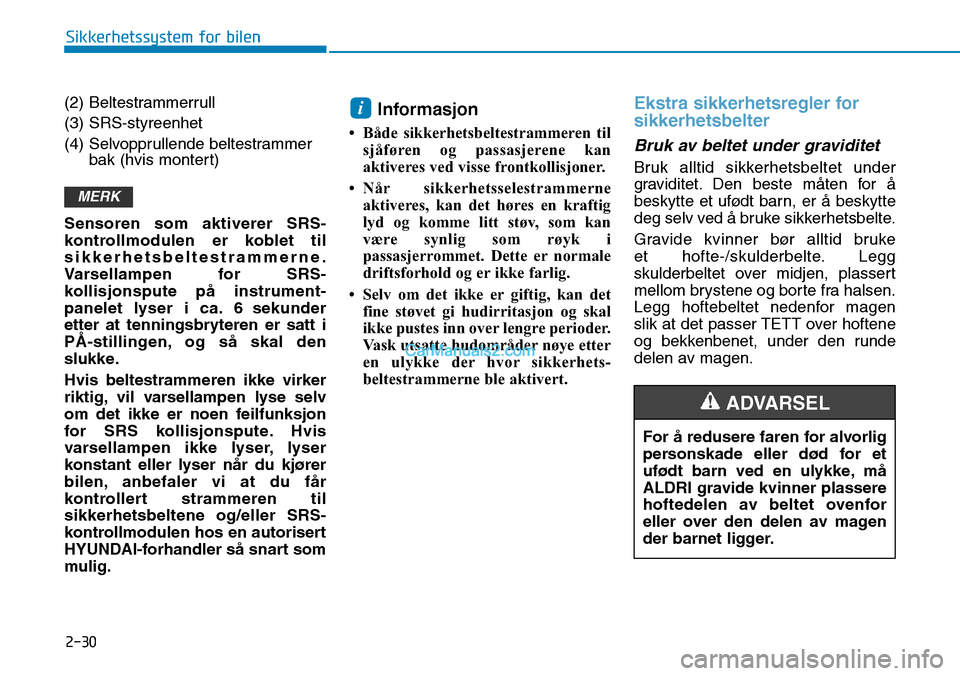 Hyundai Kona 2018  Brukerhåndbok (in Norwegian) 2-30
Sikkerhetssystem for bilen
For 