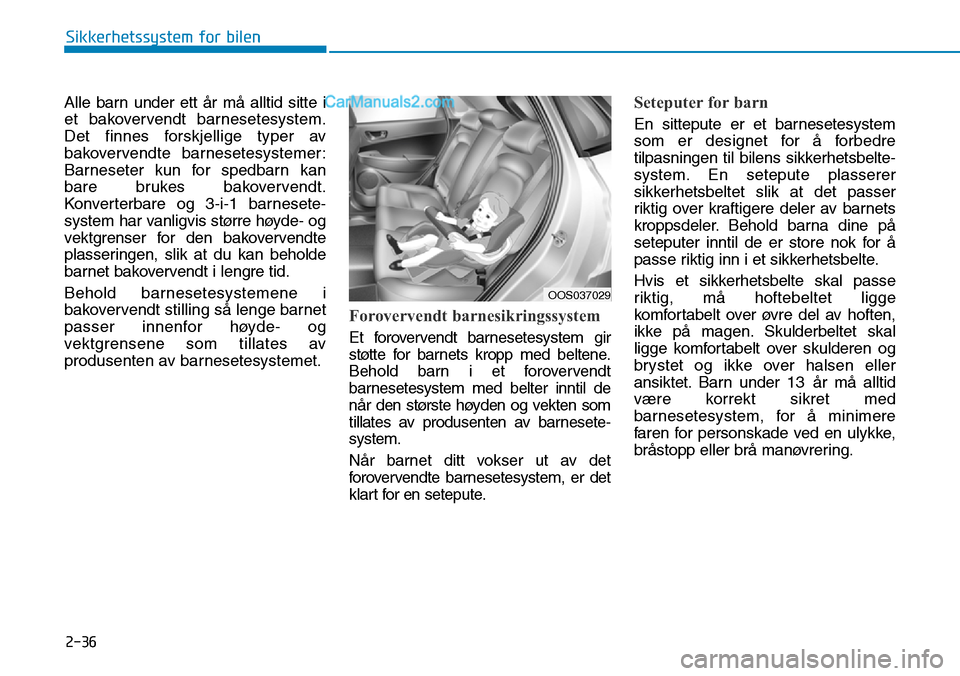 Hyundai Kona 2018  Brukerhåndbok (in Norwegian) 2-36
Sikkerhetssystem for bilen
Alle barn under ett 