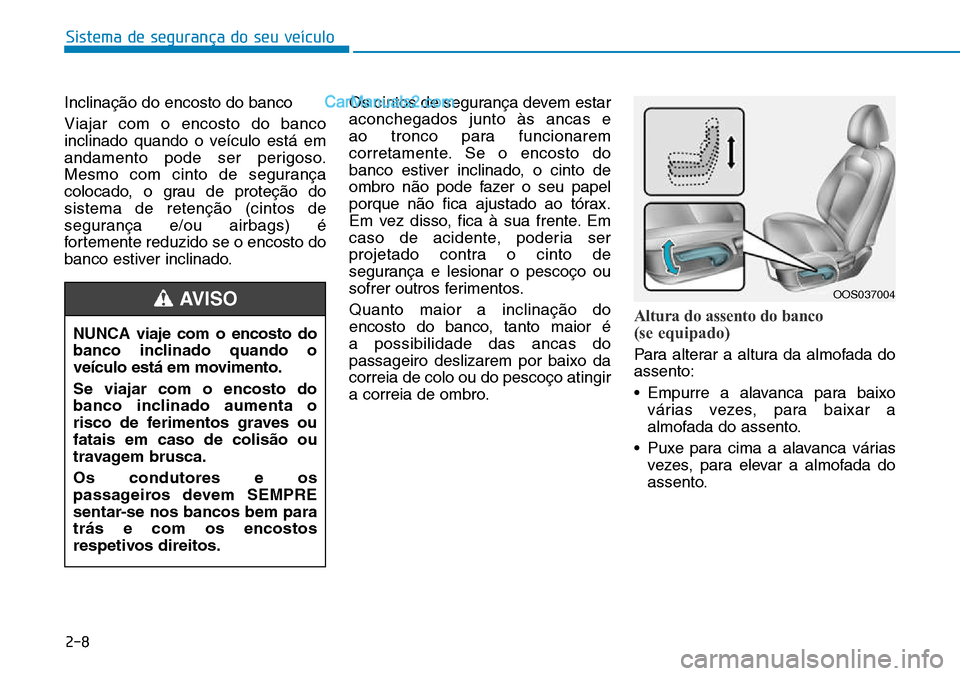 Hyundai Kona 2018  Manual do proprietário (in Portuguese) Sistema de segurança do seu veículo
2-8
Inclinaç