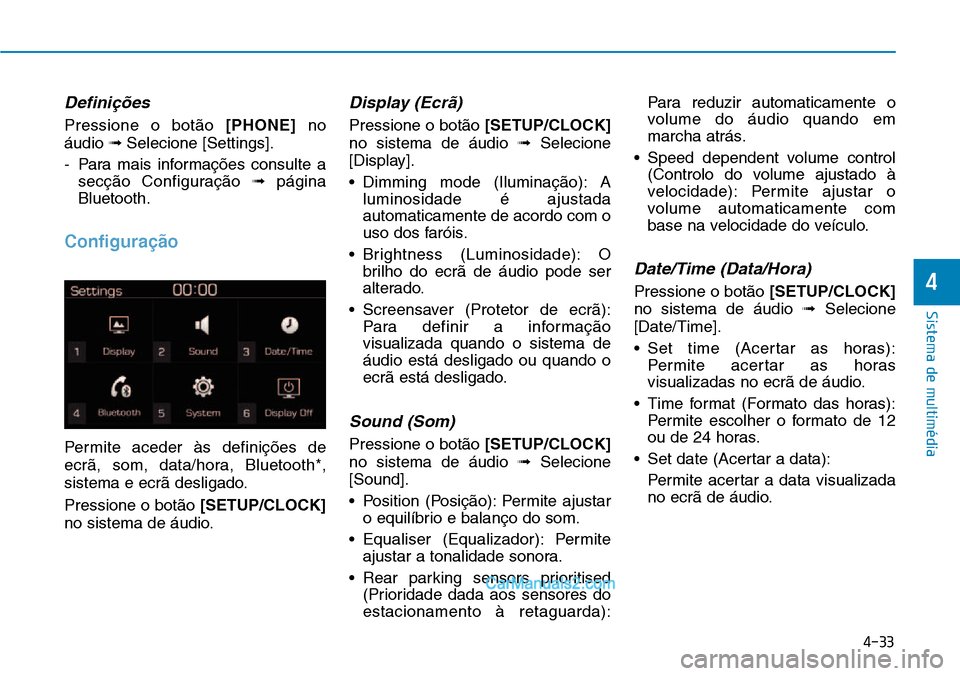 Hyundai Kona 2018 Manual do proprietário (in Portuguese) 4-33
Sistema de multimédia
4
Defini Hyundai Kona 2018 Manual do proprietário (in Portuguese) 4-33
Sistema de multimédia
4
Defini