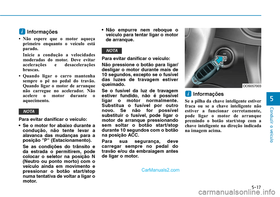 Hyundai Kona 2018  Manual do proprietário (in Portuguese) 5-17
Conduzir o veículo
5
Informa