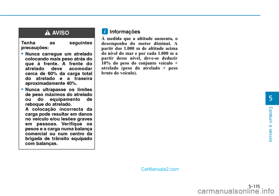 Hyundai Kona 2018 Manual do proprietário (in Portuguese) 5-115
Conduzir o veículo
5
Informa Hyundai Kona 2018 Manual do proprietário (in Portuguese) 5-115
Conduzir o veículo
5
Informa