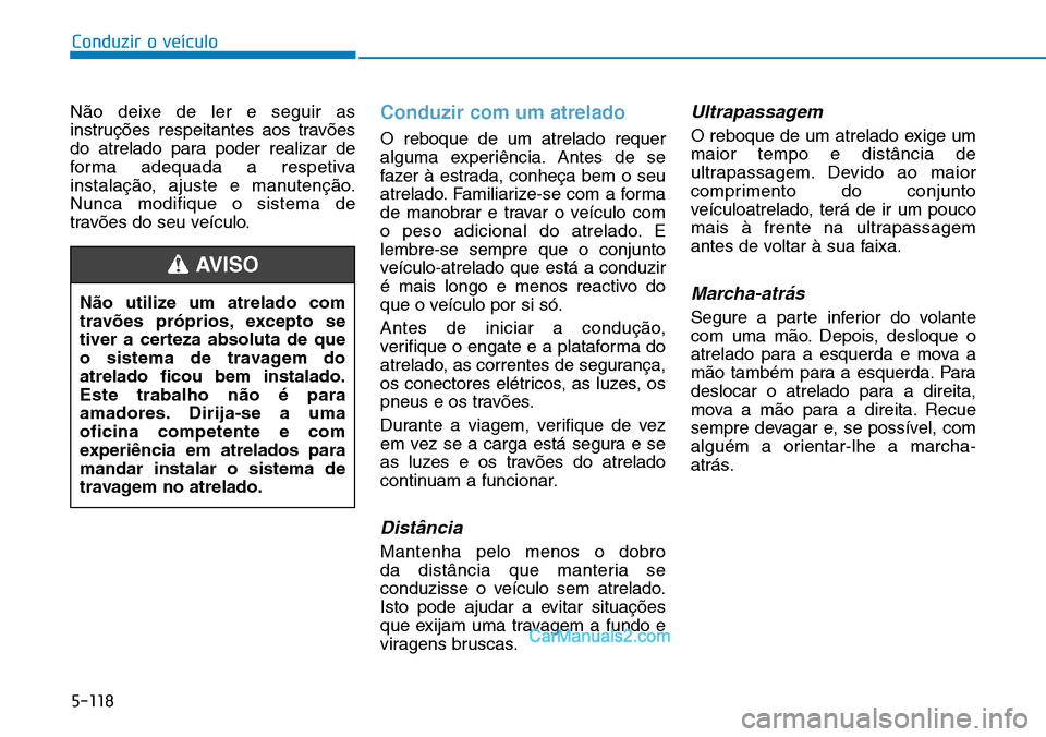 Hyundai Kona 2018  Manual do proprietário (in Portuguese) 5-118
Conduzir o veículo
N
