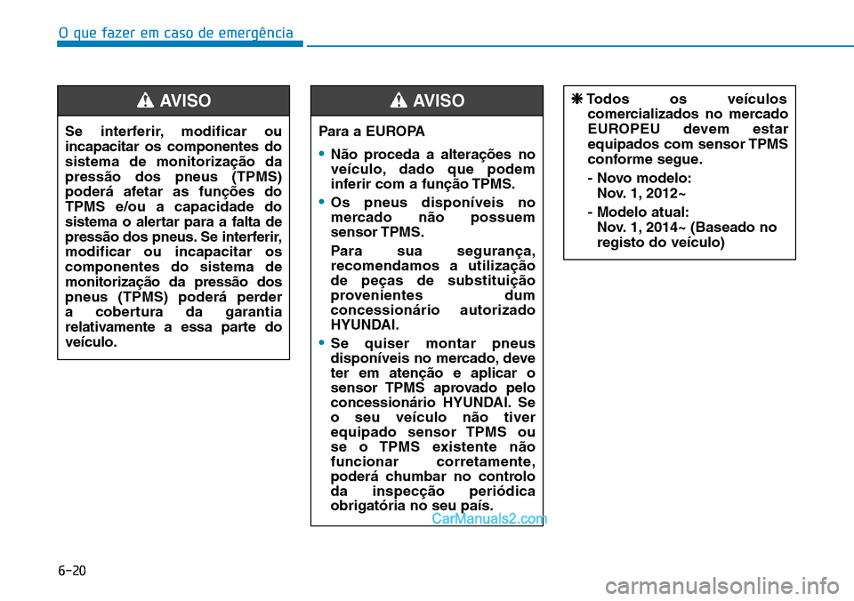 Hyundai Kona 2018 Manual do proprietário (in Portuguese) O que fazer em caso de emergência
6-20
Para a EUROPA
•N Hyundai Kona 2018 Manual do proprietário (in Portuguese) O que fazer em caso de emergência
6-20
Para a EUROPA
•N