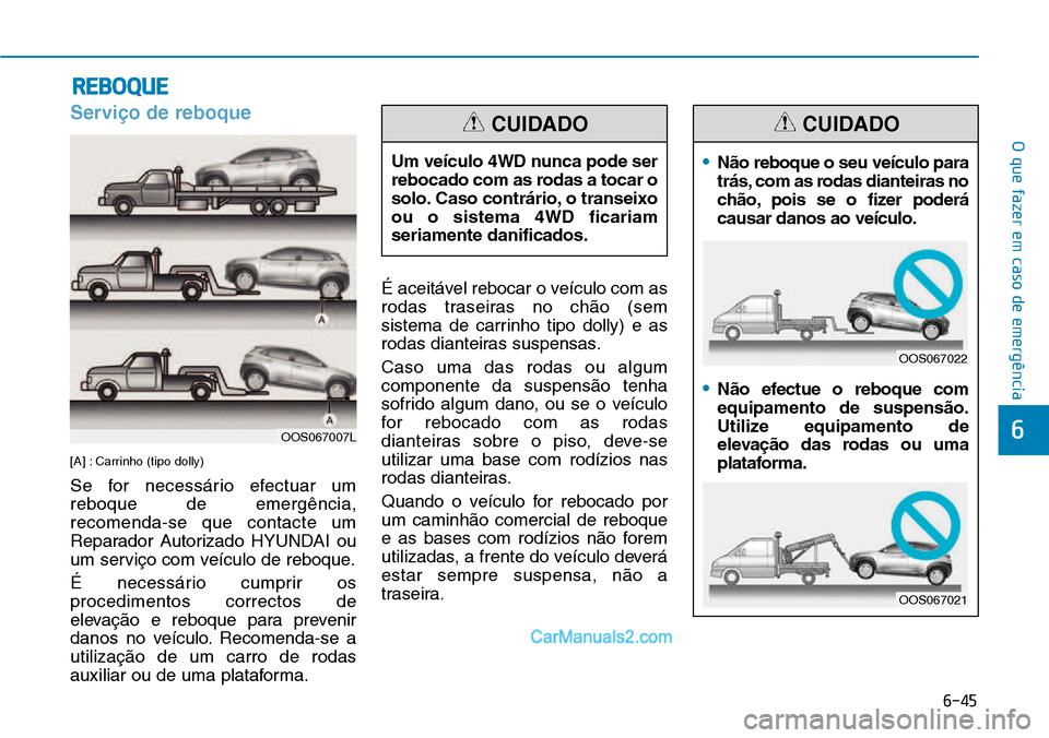 Hyundai Kona 2018  Manual do proprietário (in Portuguese) 6-45
O que fazer em caso de emergência
6
Servi