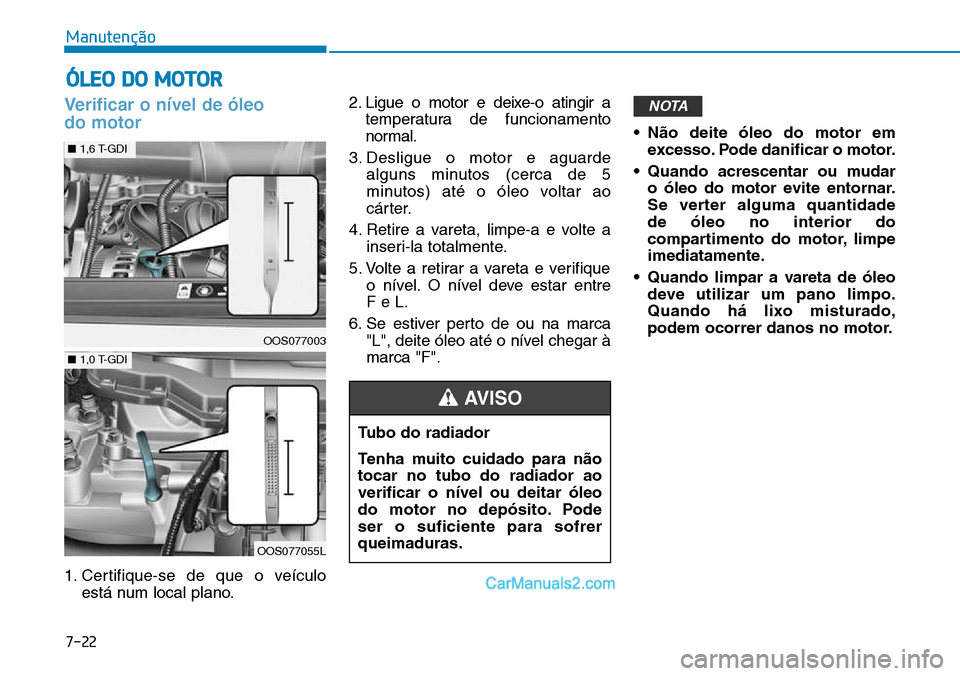 Hyundai Kona 2018  Manual do proprietário (in Portuguese) 7-22
Manutenção
Verificar o nível de 