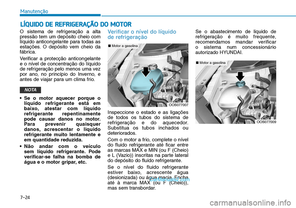 Hyundai Kona 2018  Manual do proprietário (in Portuguese) 7-24
Manutenção
O sistema de refrigeraç