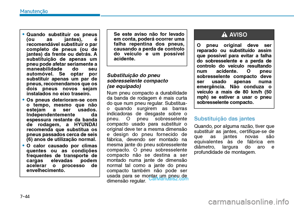 Hyundai Kona 2018  Manual do proprietário (in Portuguese) 7-44
Manutenção
Substitui