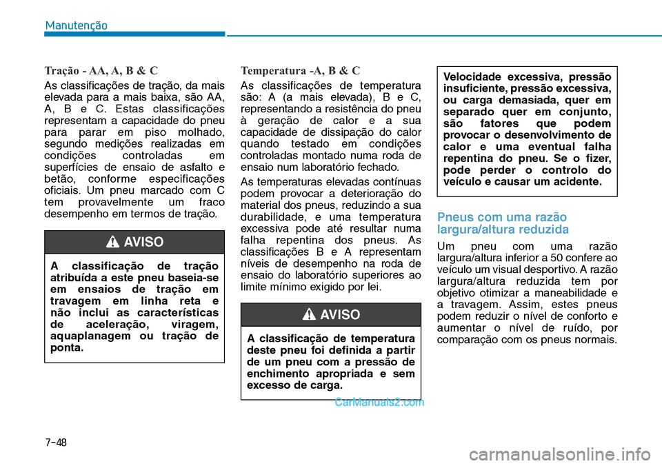 Hyundai Kona 2018  Manual do proprietário (in Portuguese) 7-48
Manutenção
Tração - AA, A, B & C
As classificaç