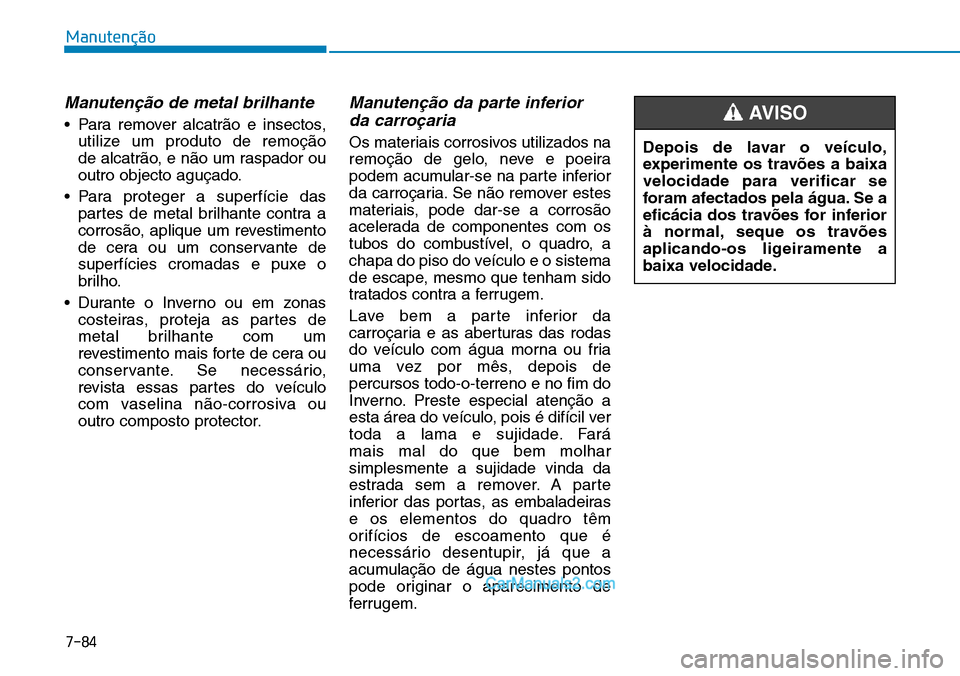 Hyundai Kona 2018  Manual do proprietário (in Portuguese) 7-84
Manutenção
Manuten