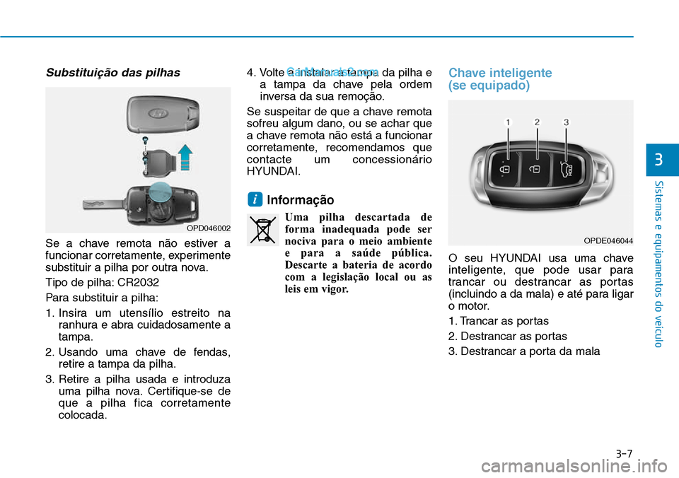 Hyundai Kona 2018  Manual do proprietário (in Portuguese) 3-7
Sistemas e equipamentos do veículo
Substitui