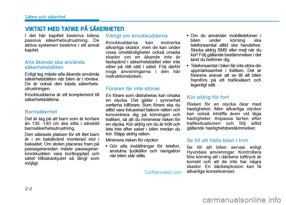 Hyundai Kona 2018 Ägarmanual (in Swedish) 2-2
I det h Hyundai Kona 2018 Ägarmanual (in Swedish) 2-2
I det h