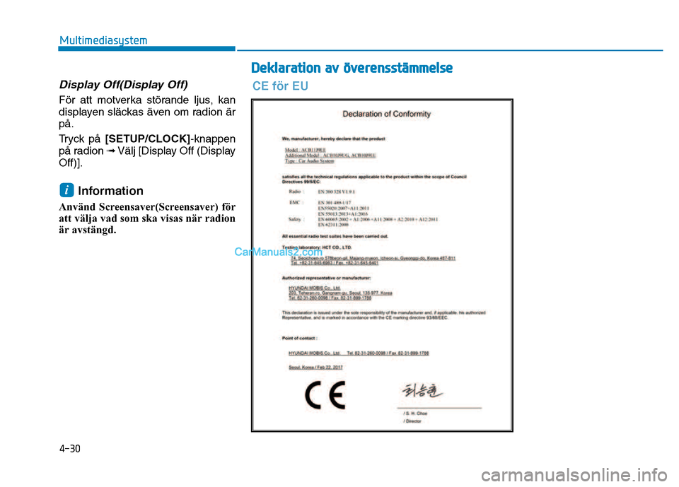 Hyundai Kona 2018  Ägarmanual (in Swedish) 4-30
Multimediasystem
Display Off(Display Off)
F