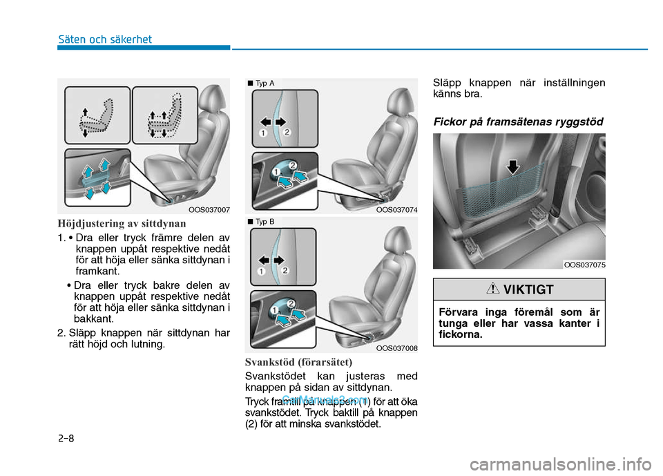 Hyundai Kona 2018  Ägarmanual (in Swedish) 2-8
Säten och säkerhet 
H