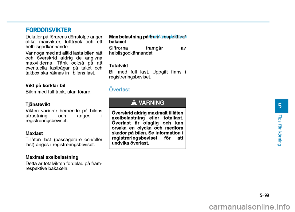 Hyundai Kona 2018  Ägarmanual (in Swedish) 5-99
Tips för körning
5
Dekaler p