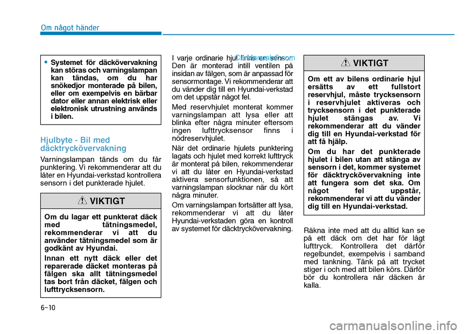 Hyundai Kona 2018  Ägarmanual (in Swedish) 6-10
Hjulbyte - Bil med 
däcktryck