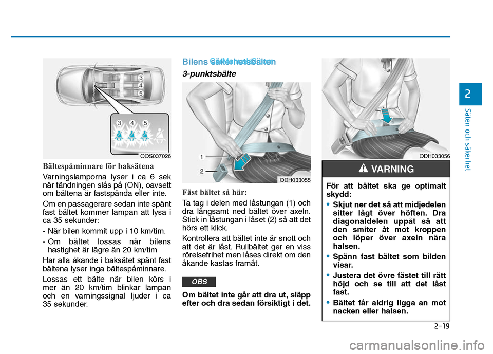 Hyundai Kona 2018  Ägarmanual (in Swedish) 2-19
Säten och säkerhet 
2
Bältespåminnare f