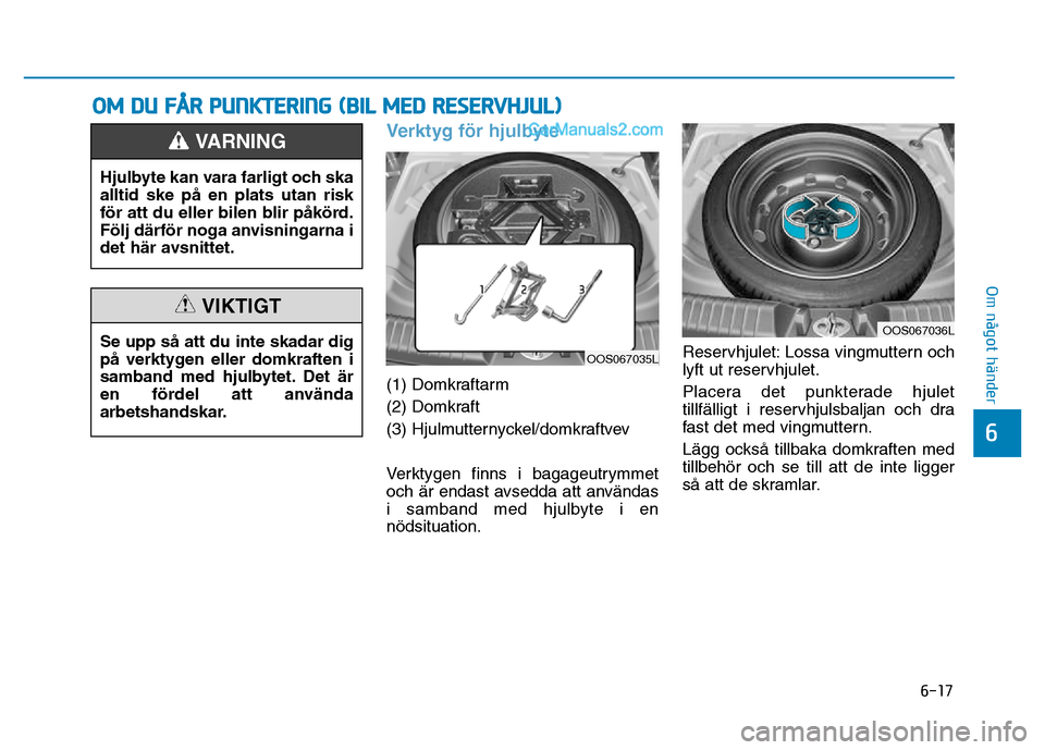 Hyundai Kona 2018  Ägarmanual (in Swedish) 6-17
Om något händer
6
Verktyg f