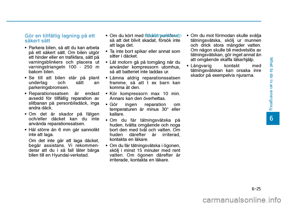 Hyundai Kona 2018  Ägarmanual (in Swedish) 6-25
What to do in an emergency
6
G