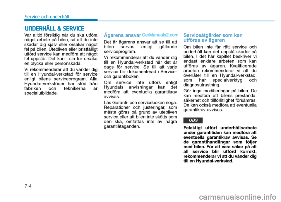 Hyundai Kona 2018 Ägarmanual (in Swedish) UNDERHÅLL & SERVICE
Var alltid f Hyundai Kona 2018 Ägarmanual (in Swedish) UNDERHÅLL & SERVICE
Var alltid f
