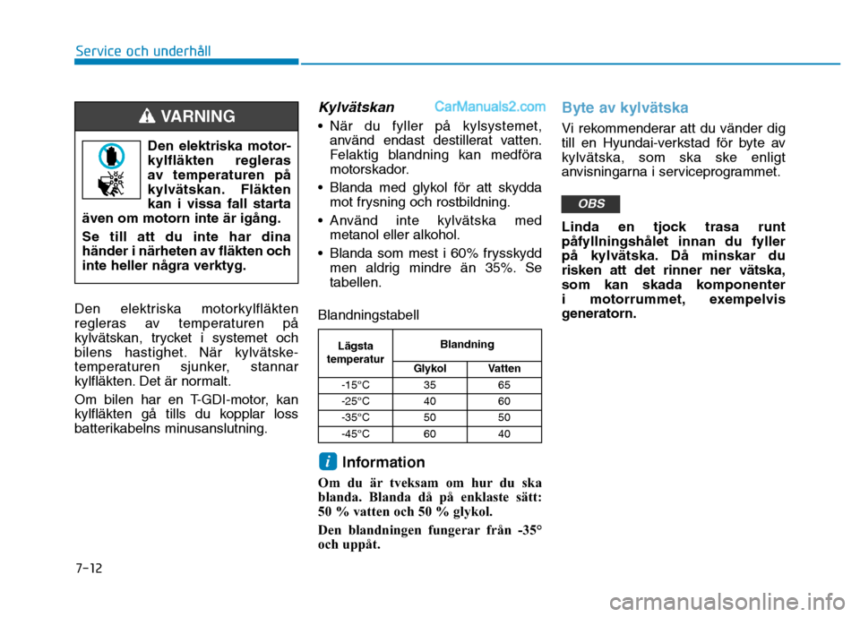 Hyundai Kona 2018 Ägarmanual (in Swedish) Den elektriska motorkylfl Hyundai Kona 2018 Ägarmanual (in Swedish) Den elektriska motorkylfl