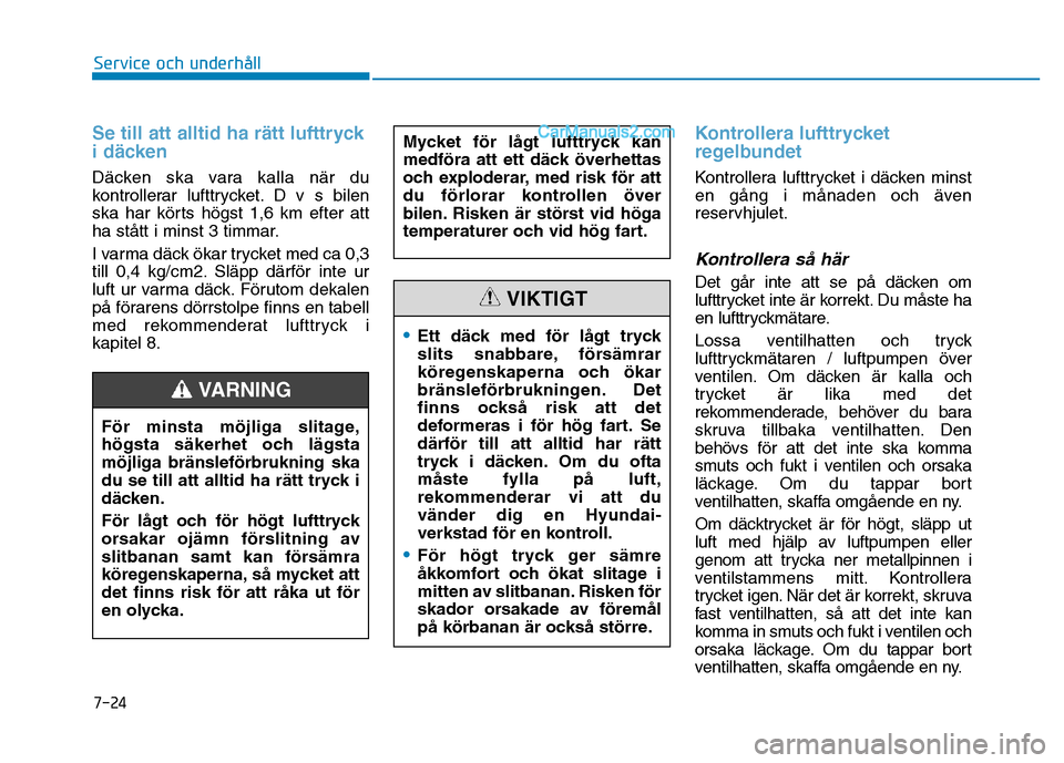 Hyundai Kona 2018  Ägarmanual (in Swedish) 7-24
Service och underhåll•
Ett d