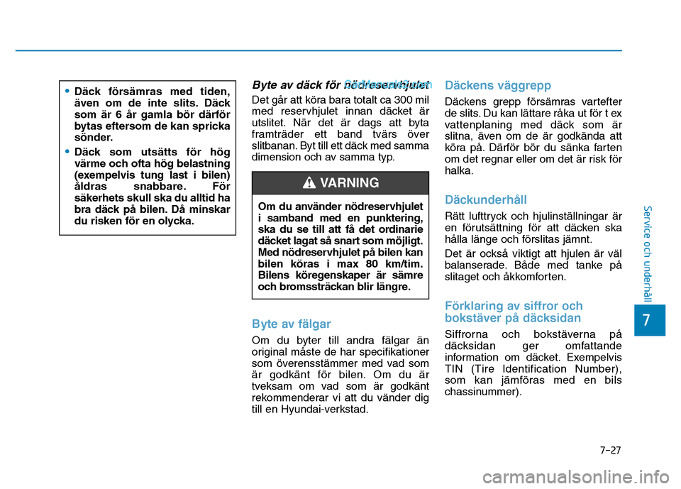 Hyundai Kona 2018  Ägarmanual (in Swedish) 7-27
7
Service och underhåll
Byte av d