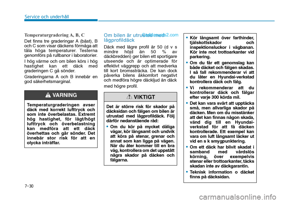 Hyundai Kona 2018  Ägarmanual (in Swedish) 7-30
Service och underhåll
Temperaturgradering A, B, C
Det finns tre graderingar A (b