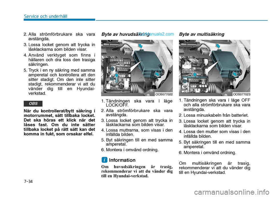 Hyundai Kona 2018  Ägarmanual (in Swedish) 7-34
Service och underhåll
2. Alla str