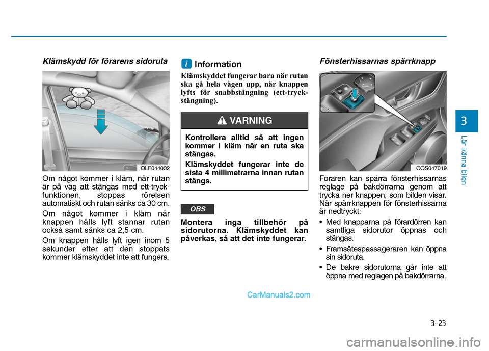 Hyundai Kona 2018  Ägarmanual (in Swedish) 3-23
Lär känna bilen
3
Kl