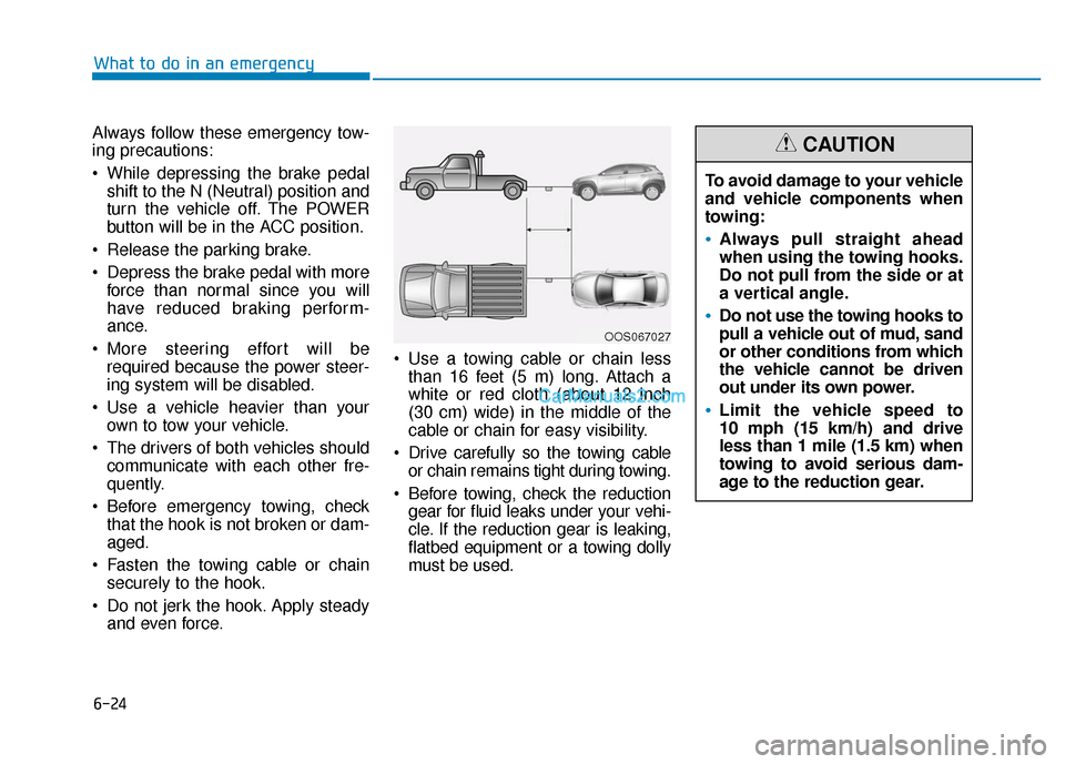 Hyundai Kona EV 2019 Owners Manual 6-24
What to do in an emergency
Always follow these emergency tow-
ing precautions:
While depressing the brake pedal shift to the N (Neutral) position and
turn the vehicle off. The POWER
button will Hyundai Kona EV 2019 Owners Manual 6-24
What to do in an emergency
Always follow these emergency tow-
ing precautions:
While depressing the brake pedal shift to the N (Neutral) position and
turn the vehicle off. The POWER
button will