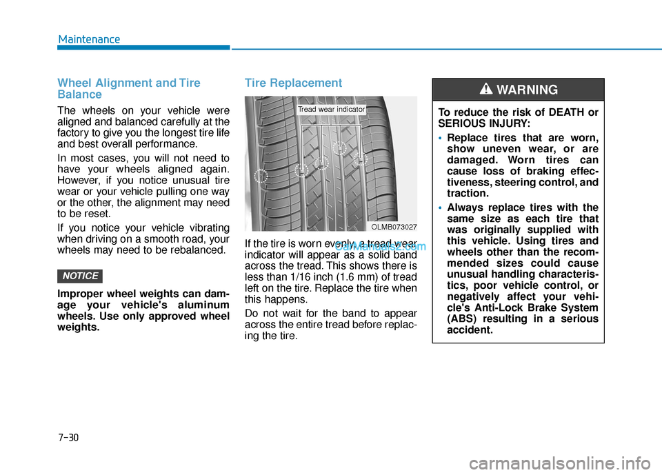 Hyundai Kona EV 2019 Owners Manual 7-30
Maintenance
Wheel Alignment and Tire
Balance
The wheels on your vehicle were
aligned and balanced carefully at the
factory to give you the longest tire life
and best overall performance.
In most Hyundai Kona EV 2019 Owners Manual 7-30
Maintenance
Wheel Alignment and Tire
Balance
The wheels on your vehicle were
aligned and balanced carefully at the
factory to give you the longest tire life
and best overall performance.
In most