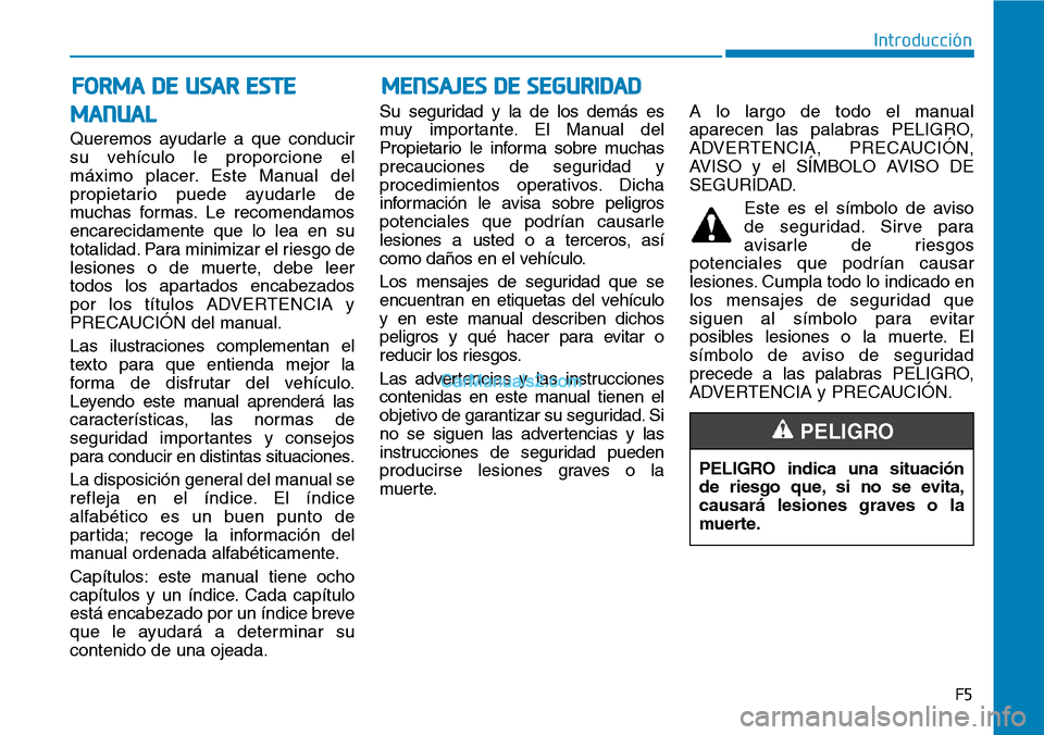 Hyundai Kona EV 2019 Manual del propietario (in Spanish) MENSAJES DE SEGURIDAD
MANUAL
Queremos ayudarle a que conducir
su vehículo le proporcione el
máximo placer. Este Manual del
propietario puede ayudarle de
muchas formas. Le recomendamos
encarecidament Hyundai Kona EV 2019 Manual del propietario (in Spanish) MENSAJES DE SEGURIDAD
MANUAL
Queremos ayudarle a que conducir
su vehículo le proporcione el
máximo placer. Este Manual del
propietario puede ayudarle de
muchas formas. Le recomendamos
encarecidament