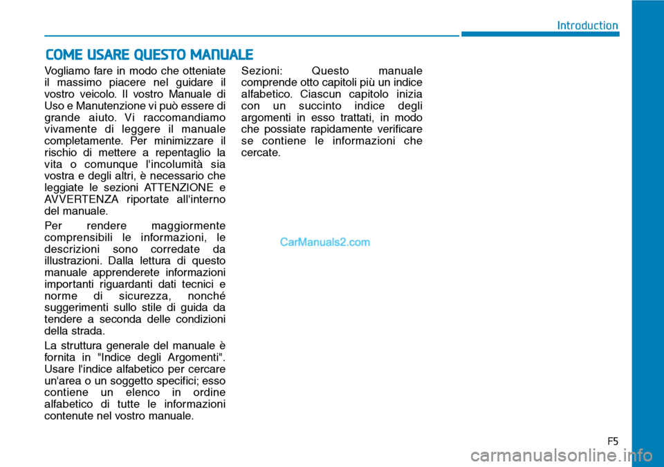 Hyundai Kona EV 2019 Manuale del proprietario (in Italian) Vogliamo fare in modo che otteniate
il massimo piacere nel guidare il
vostro veicolo. Il vostro Manuale di
Uso e Manutenzione vi può essere di
grande aiuto. Vi raccomandiamo
vivamente di leggere il m Hyundai Kona EV 2019 Manuale del proprietario (in Italian) Vogliamo fare in modo che otteniate
il massimo piacere nel guidare il
vostro veicolo. Il vostro Manuale di
Uso e Manutenzione vi può essere di
grande aiuto. Vi raccomandiamo
vivamente di leggere il m