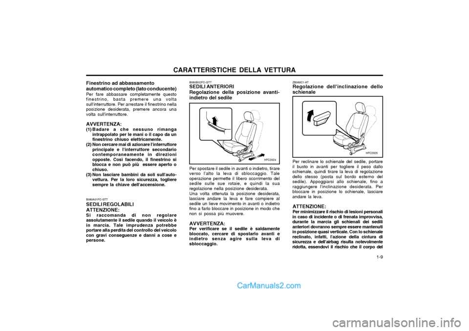 Hyundai Matrix 2004  Manuale del proprietario (in Italian) CARATTERISTICHE DELLA VETTURA  1-9
ZB060C1-AT Regolazione dellinclinazione dello schienale Per reclinare lo schienale del sedile, portare
il busto in avanti per togliere il peso dallo schienale, quin