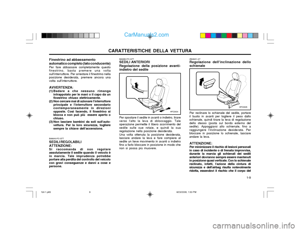 Hyundai Matrix 2003 Manuale del proprietario (in Italian) CARATTERISTICHE DELLA VETTURA 1-9
ZB060C1-AT Regolazione dellinclinazione dello schienale Per reclinare lo schienale del sedile, portare
il busto in avanti per togliere il peso dallo schienale, quin Hyundai Matrix 2003 Manuale del proprietario (in Italian) CARATTERISTICHE DELLA VETTURA 1-9
ZB060C1-AT Regolazione dellinclinazione dello schienale Per reclinare lo schienale del sedile, portare
il busto in avanti per togliere il peso dallo schienale, quin