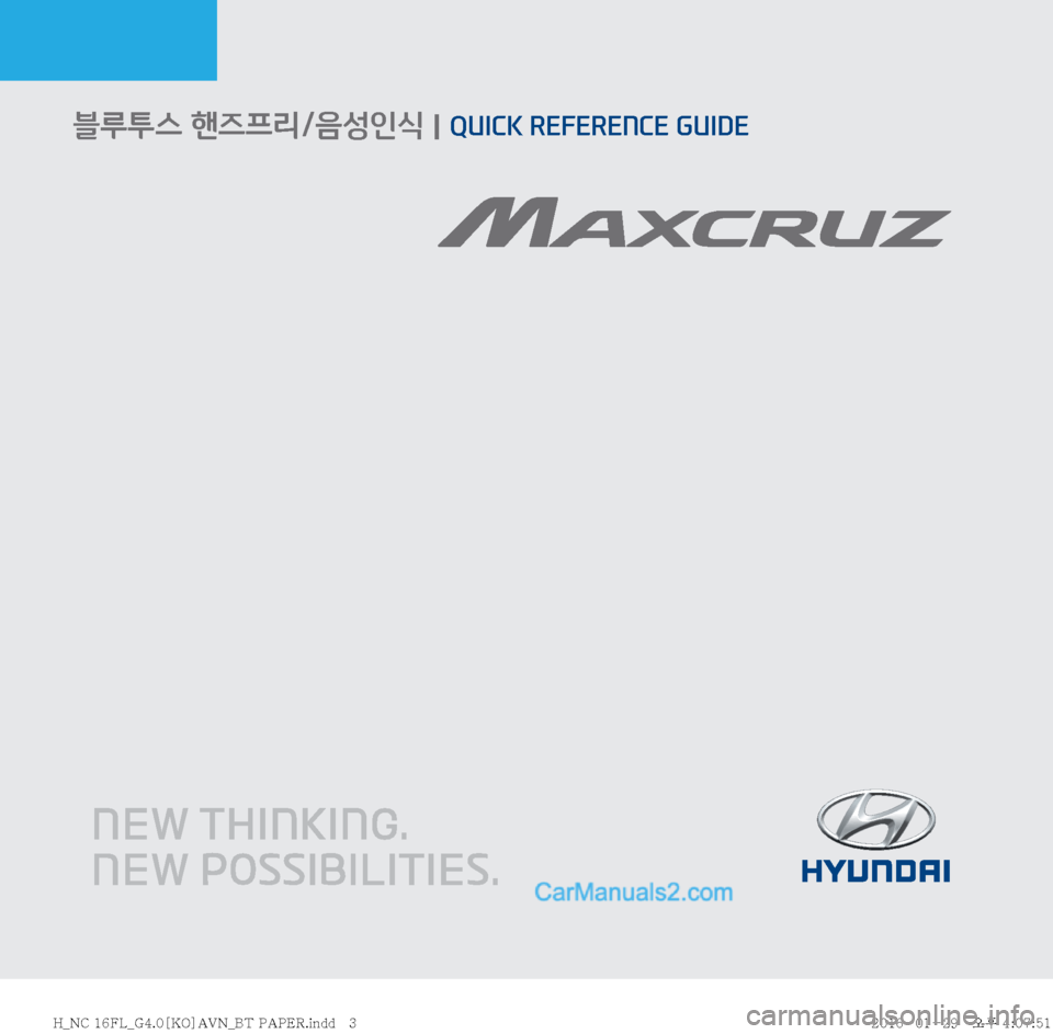 Hyundai Maxcruz 2016  맥스크루즈 표준4 내비게이션 (in Korean)      QUICK REFERENCE GUIDE  l   블루투스 핸즈프리/음성인식 시스템     블루투스 핸즈프리/음성인식 I QUICK REFERENCE GUIDE
�)�@�/�$�����-�@�(����<�,�0�>�"�7�/�@�#�5��1