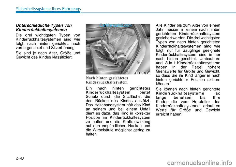 Hyundai Nexo 2019  Betriebsanleitung (in German) ����
�6�L�F�K�H�U�K�H�L�W�V�V�\�V�W�H�P�H��,�K�U�H�V��)�D�K�U�]�H�X�J�V
Unterschiedliche Typen von 
Kinderrückhaltesystemen
Die drei wichtigsten Typen von 
Kinderrückhaltesystemen sind wie 
fo