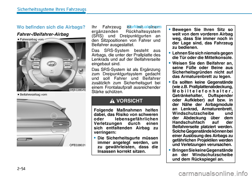 Hyundai Nexo 2019  Betriebsanleitung (in German) ����
�6�L�F�K�H�U�K�H�L�W�V�V�\�V�W�H�P�H��,�K�U�H�V��)�D�K�U�]�H�X�J�V
Wo befinden sich die Airbags?
Fahrer-/Beifahrer-Airbag
Ihr Fahrzeug ist mit einem 
ergänzenden Rückhaltesystem 
(SRS) un