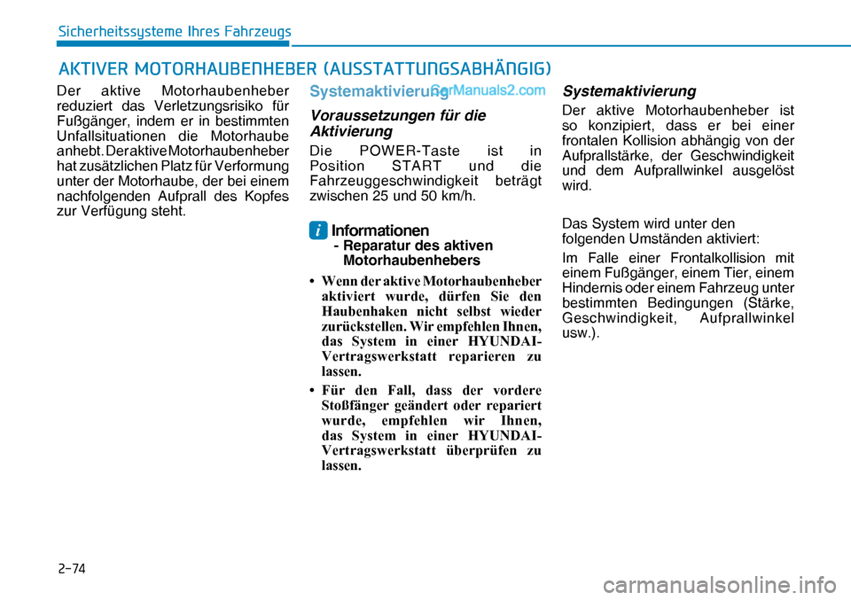Hyundai Nexo 2019  Betriebsanleitung (in German) ����
�6�L�F�K�H�U�K�H�L�W�V�V�\�V�W�H�P�H��,�K�U�H�V��)�D�K�U�]�H�X�J�V
Der aktive Motorhaubenheber 
reduziert das Verletzungsrisiko für 
Fußgänger, indem er in bestimmten 
Unfallsituationen 
